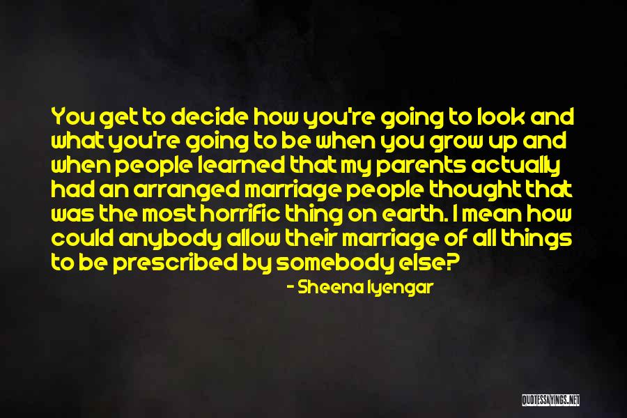 Horrific Quotes By Sheena Iyengar Horrific Quotes By Sheena Iyengar