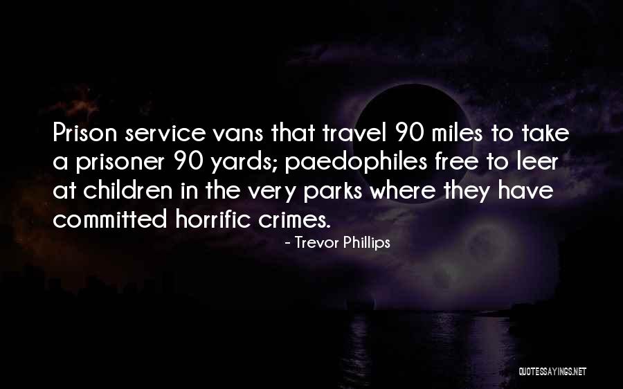 Horrific Quotes By Trevor Phillips Horrific Quotes By Trevor Phillips