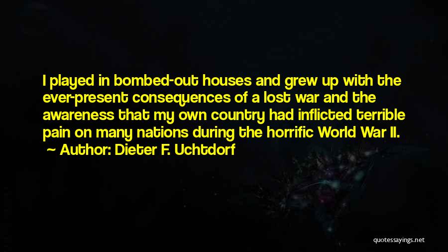 Horrific War Quotes By Dieter F. Uchtdorf