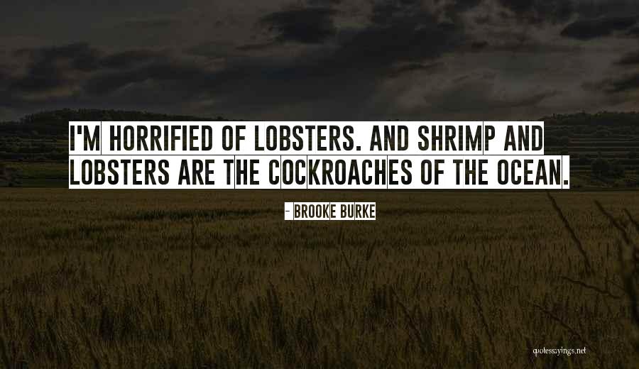 Horrified Quotes By Brooke Burke Horrified Quotes By Brooke Burke