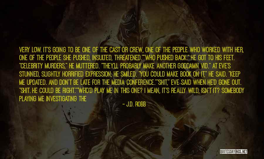 Horrified Quotes By J.D. Robb Horrified Quotes By J.D. Robb