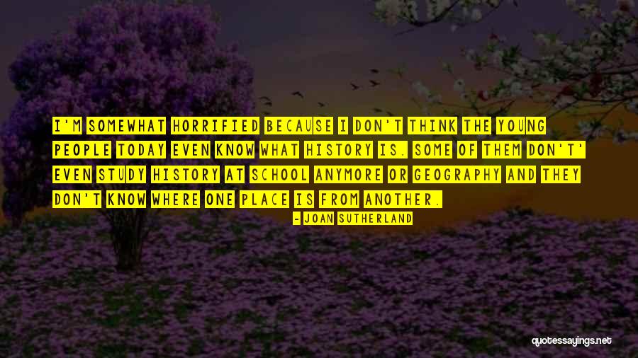 Horrified Quotes By Joan Sutherland Horrified Quotes By Joan Sutherland