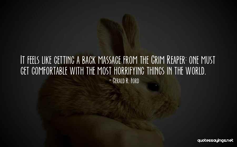 Horrifying Quotes By Gerald R. Ford Horrifying Quotes By Gerald R. Ford