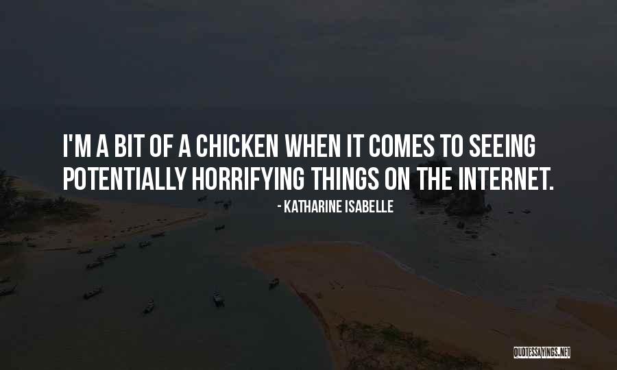 Horrifying Quotes By Katharine Isabelle Horrifying Quotes By Katharine Isabelle