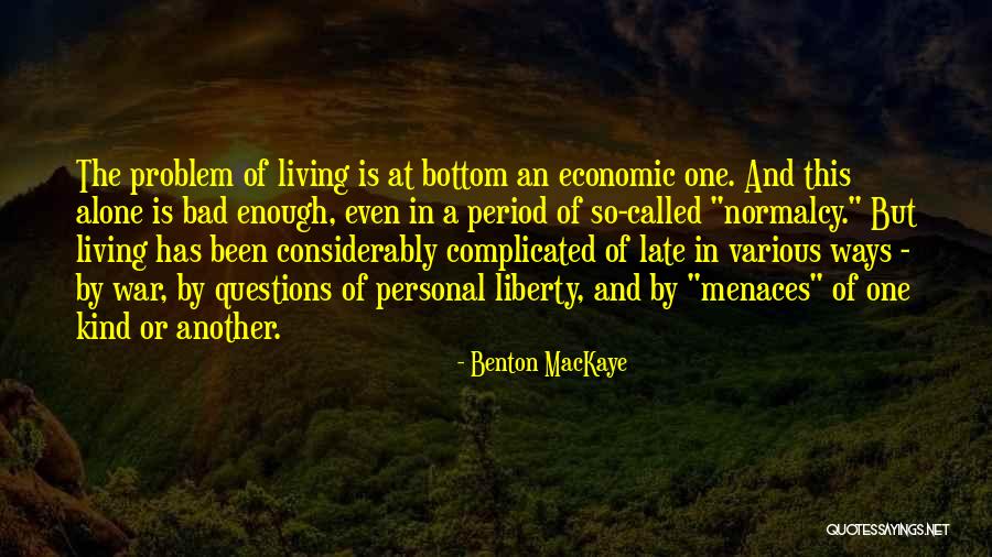 Horriom Quotes By Benton MacKaye Horriom Quotes By Benton MacKaye