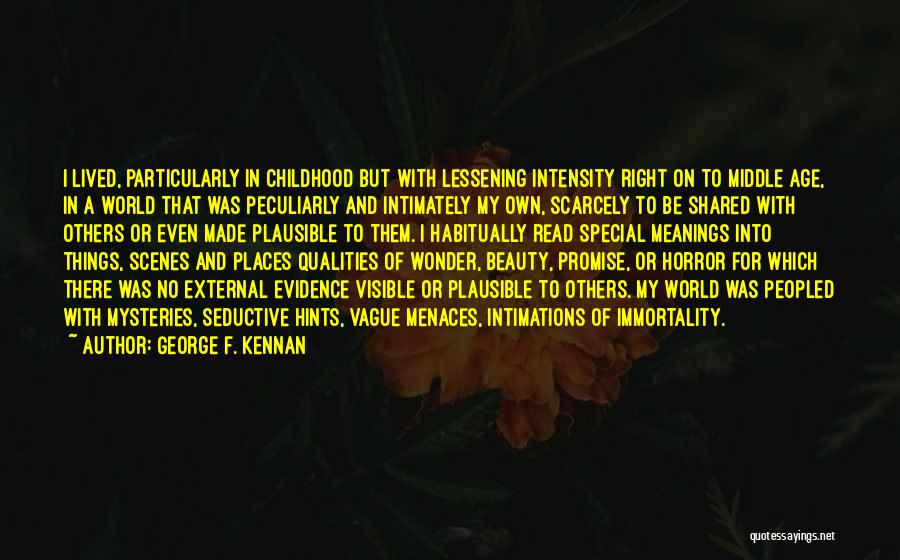Horror And Beauty Quotes By George F. Kennan
