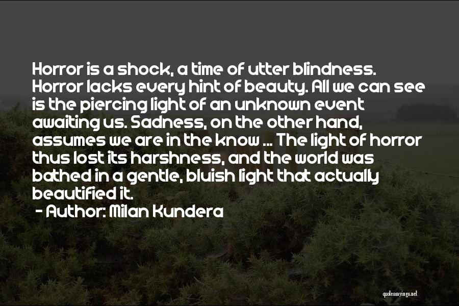 Horror And Beauty Quotes By Milan Kundera