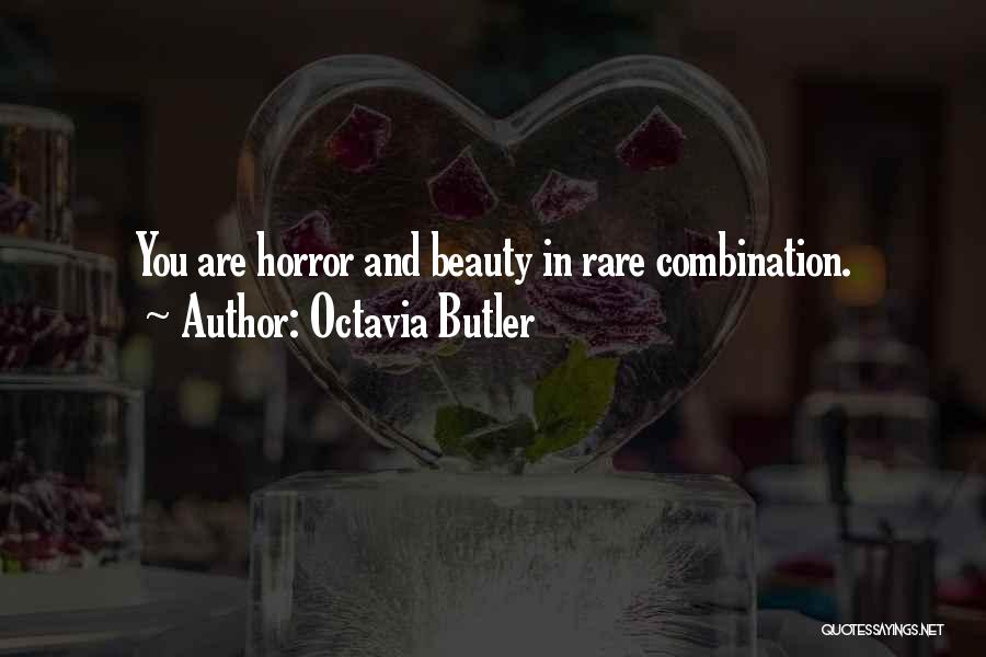 Horror And Beauty Quotes By Octavia Butler