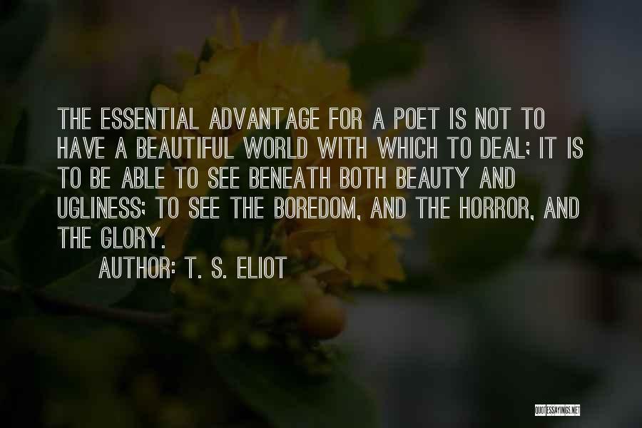 Horror And Beauty Quotes By T. S. Eliot