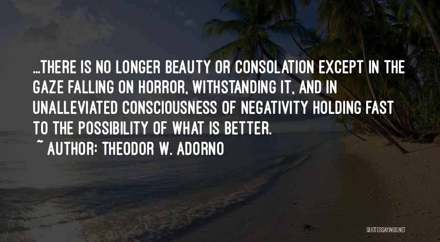 Horror And Beauty Quotes By Theodor W. Adorno