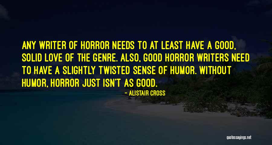 Horror Author Quotes By Alistair Cross Horror Author Quotes By Alistair Cross
