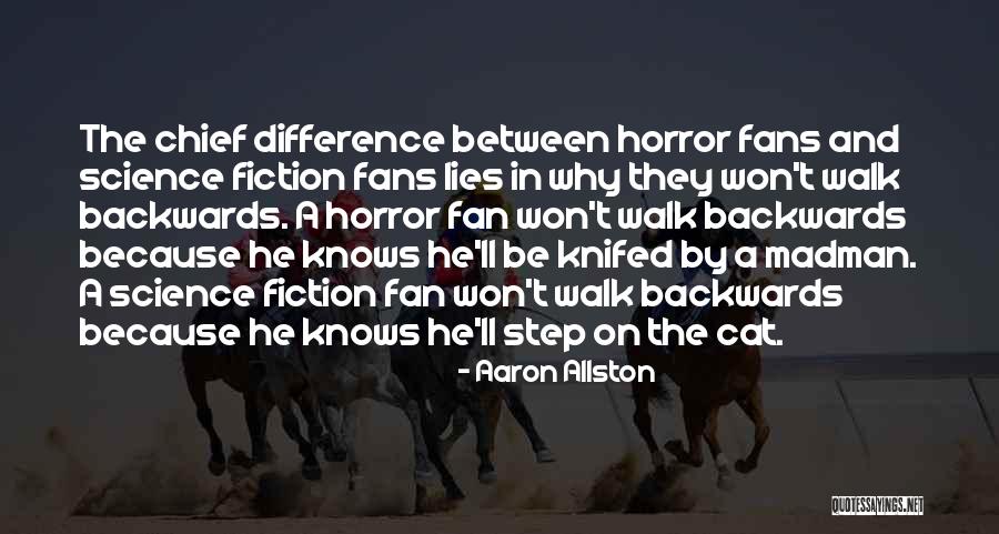 Horror Fans Quotes By Aaron Allston