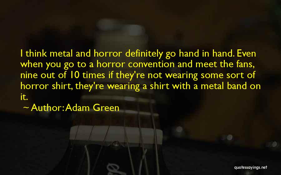 Horror Fans Quotes By Adam Green