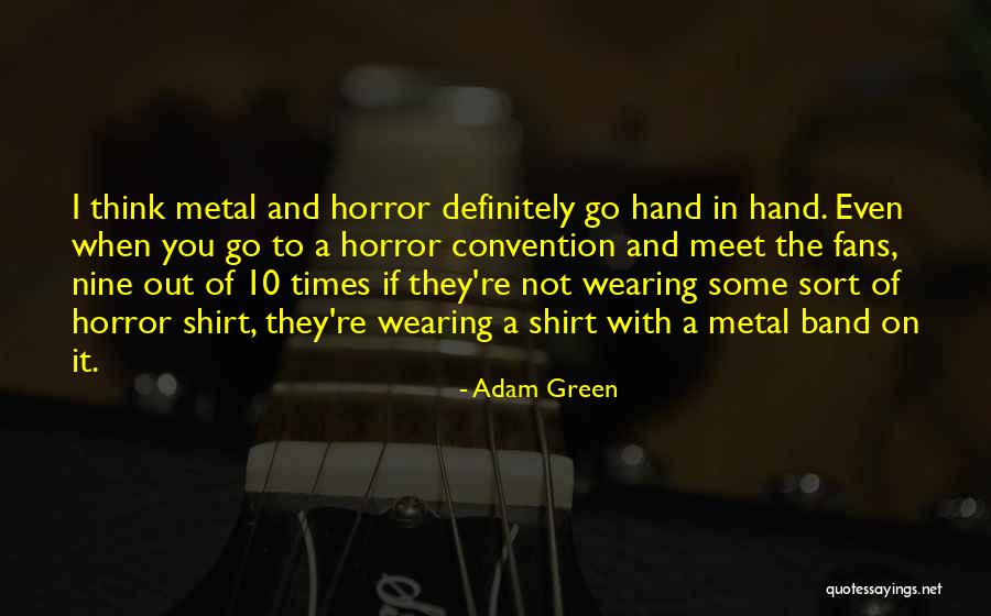 Horror Fans Quotes By Adam Green Horror Fans Quotes By Adam Green