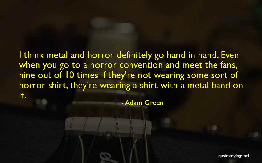 Horror Fans Quotes By Adam Green