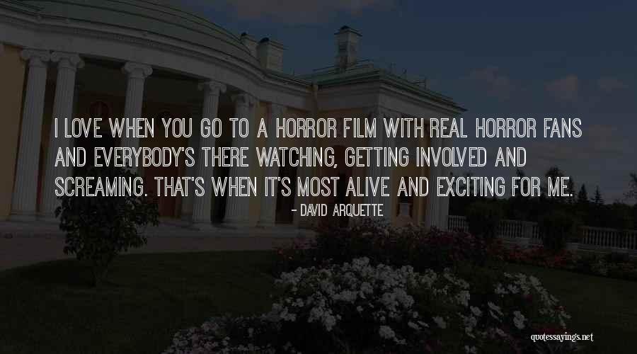 Horror Fans Quotes By David Arquette