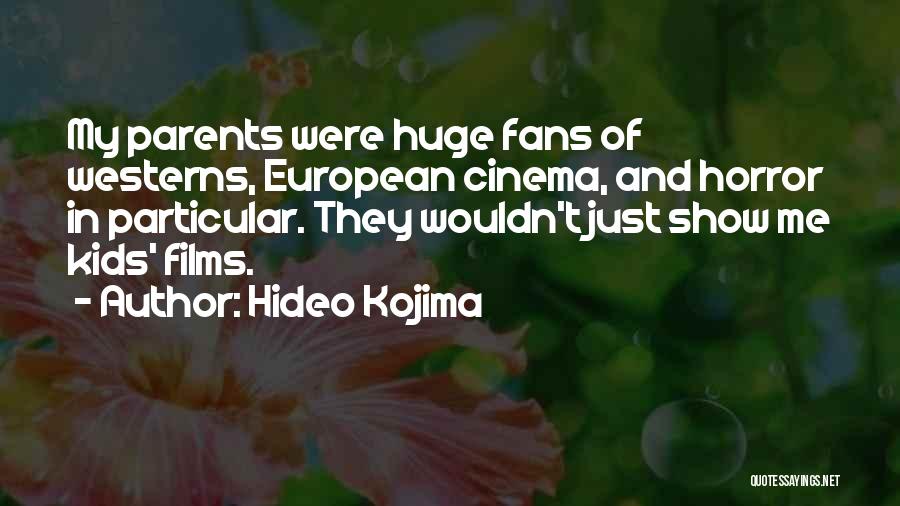 Horror Fans Quotes By Hideo Kojima