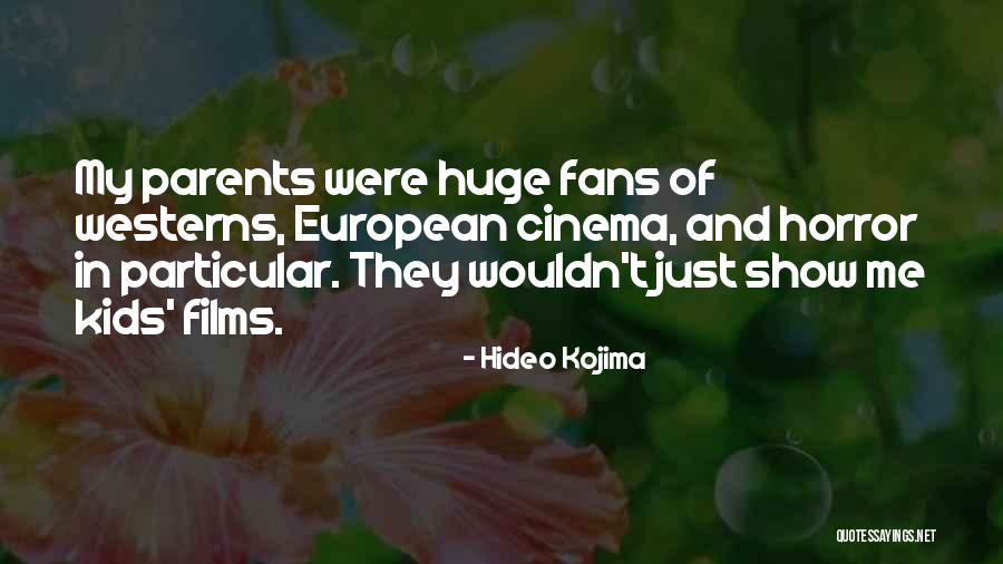 Horror Fans Quotes By Hideo Kojima