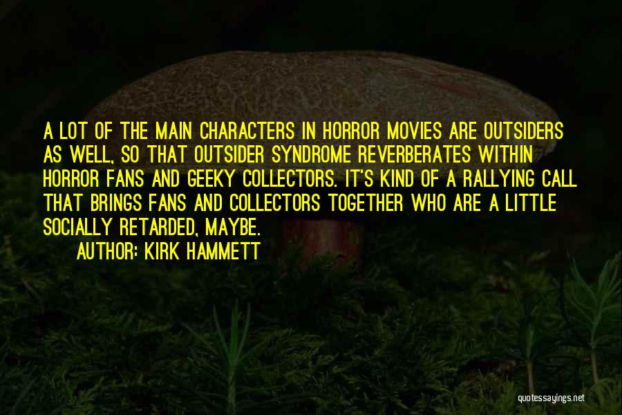 Horror Fans Quotes By Kirk Hammett