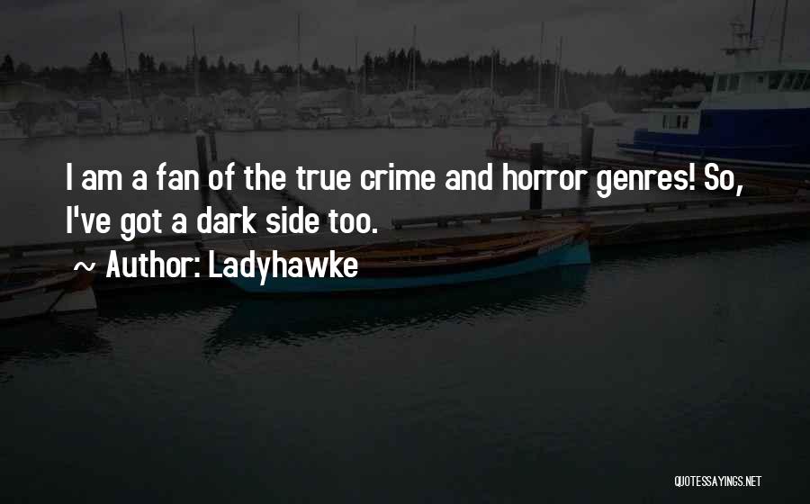 Horror Fans Quotes By Ladyhawke