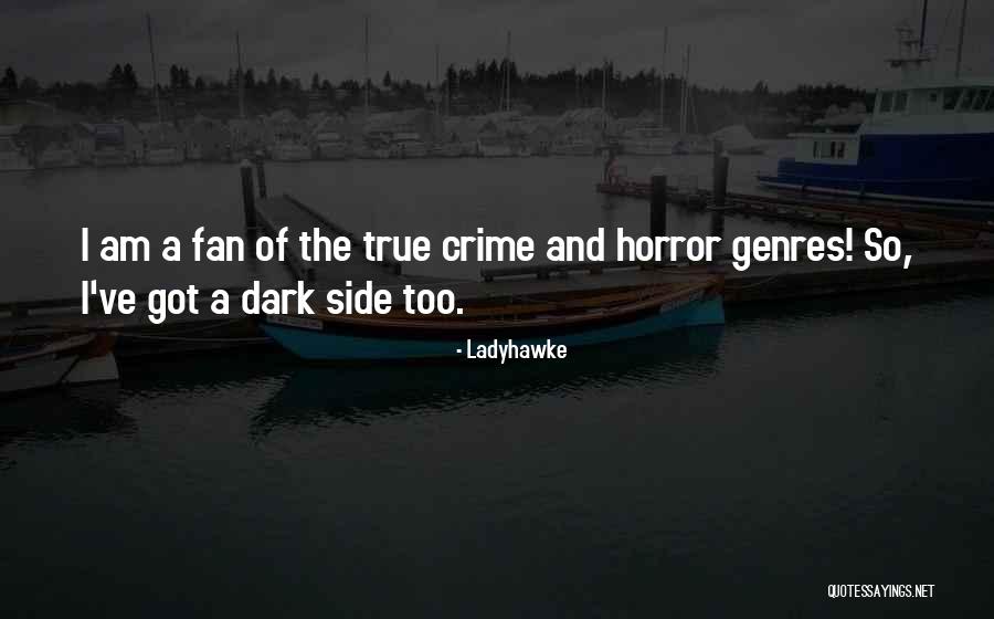 Horror Fans Quotes By Ladyhawke Horror Fans Quotes By Ladyhawke