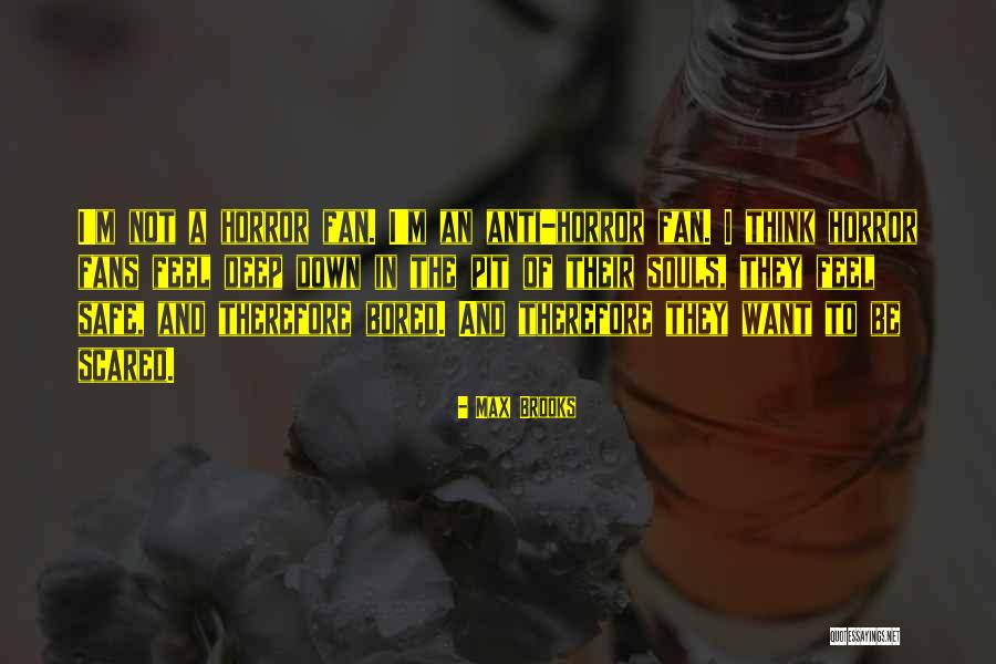 Horror Fans Quotes By Max Brooks Horror Fans Quotes By Max Brooks