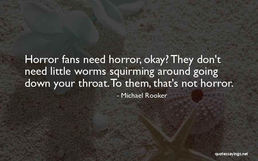 Horror Fans Quotes By Michael Rooker