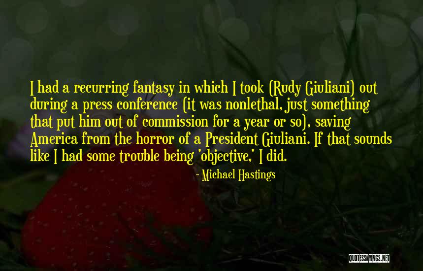 Horror Fantasy Quotes By Michael Hastings Horror Fantasy Quotes By Michael Hastings