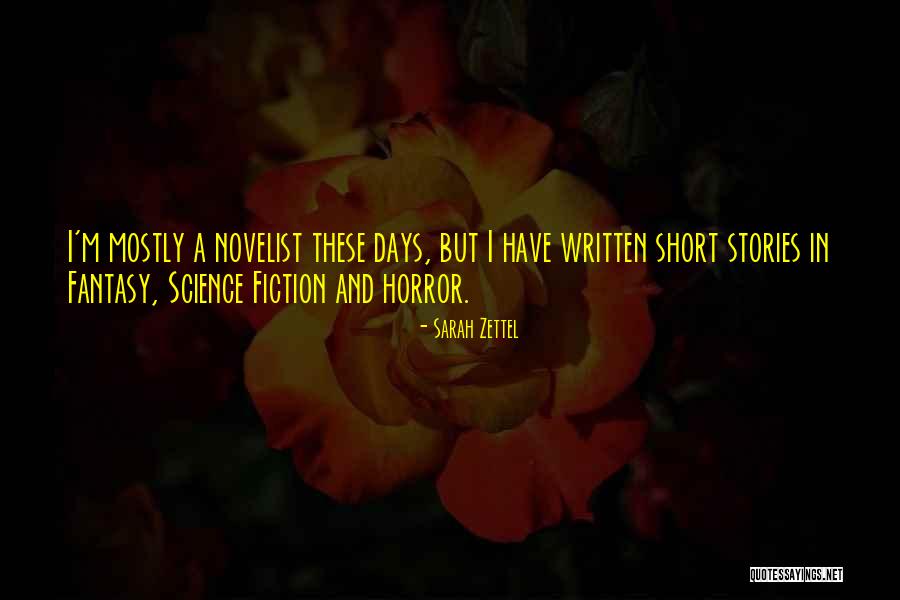 Horror Fantasy Quotes By Sarah Zettel Horror Fantasy Quotes By Sarah Zettel