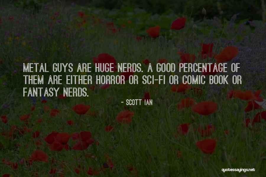 Horror Fantasy Quotes By Scott Ian Horror Fantasy Quotes By Scott Ian