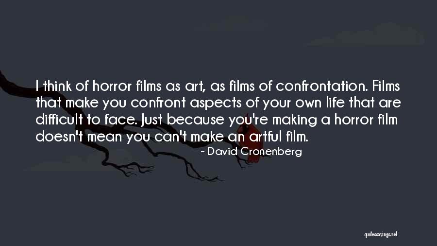 Horror Film Quotes By David Cronenberg