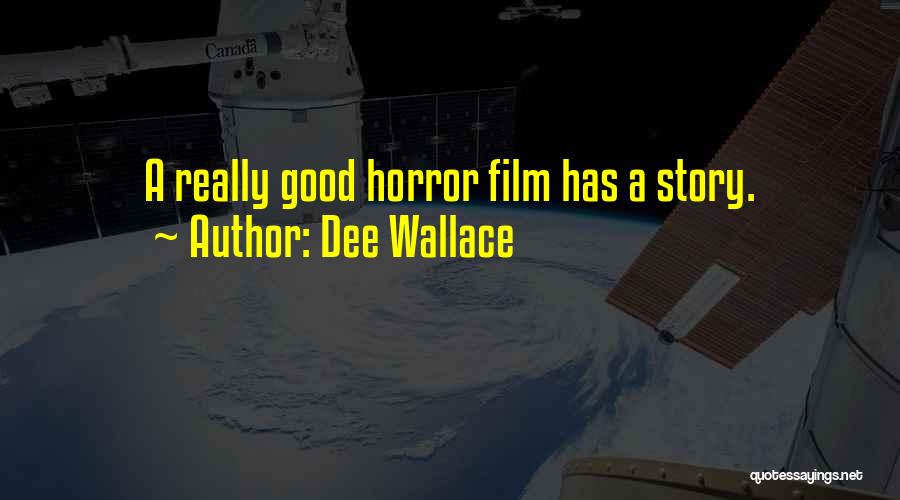 Horror Film Quotes By Dee Wallace