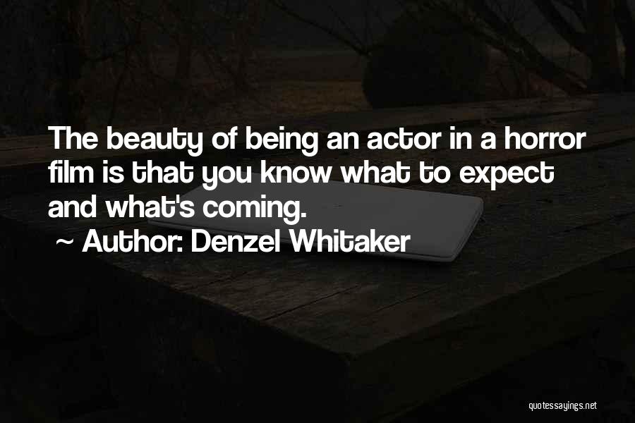 Horror Film Quotes By Denzel Whitaker