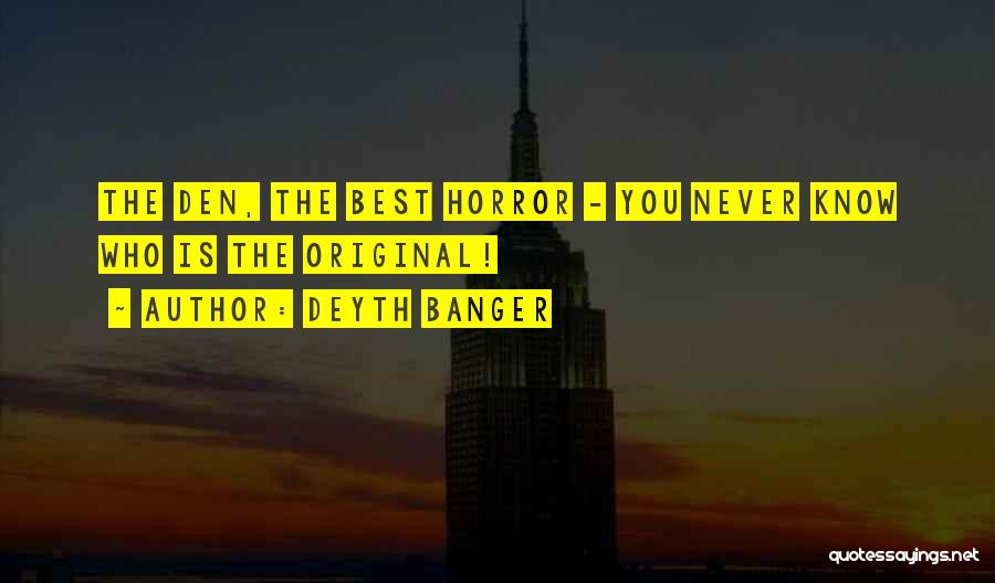 Horror Film Quotes By Deyth Banger