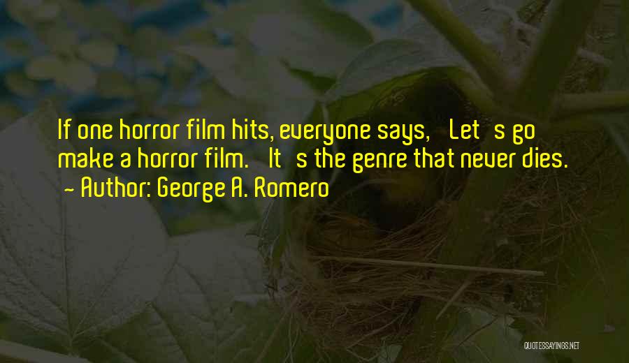 Horror Film Quotes By George A. Romero