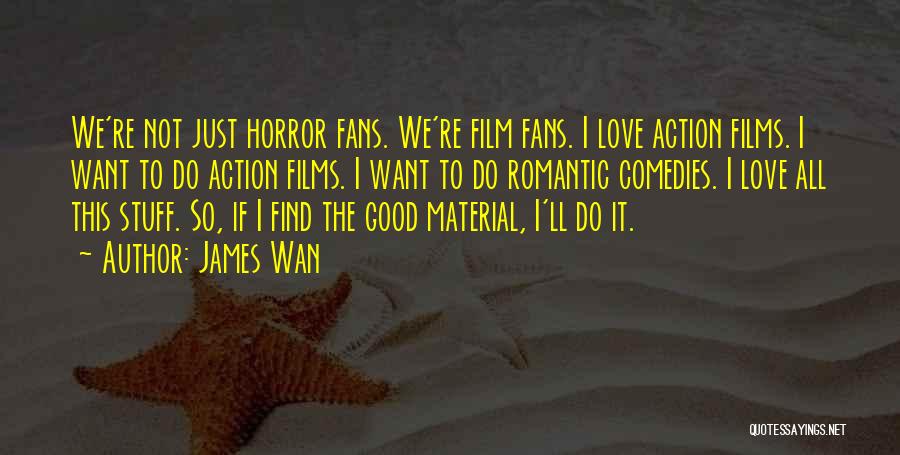 Horror Film Quotes By James Wan