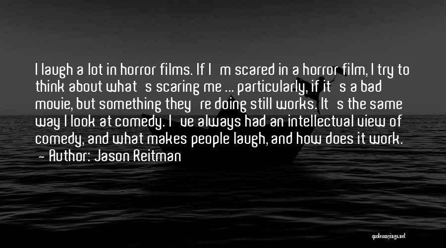 Horror Film Quotes By Jason Reitman