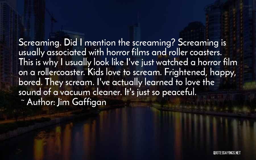 Horror Film Quotes By Jim Gaffigan