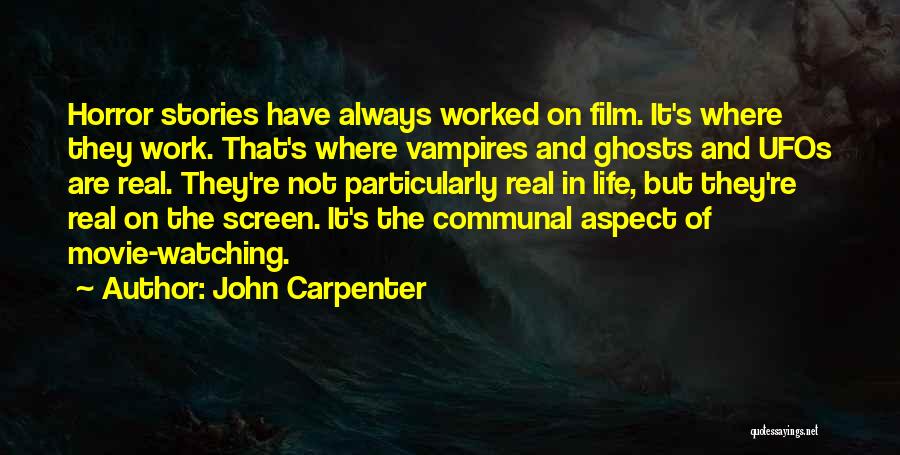 Horror Film Quotes By John Carpenter