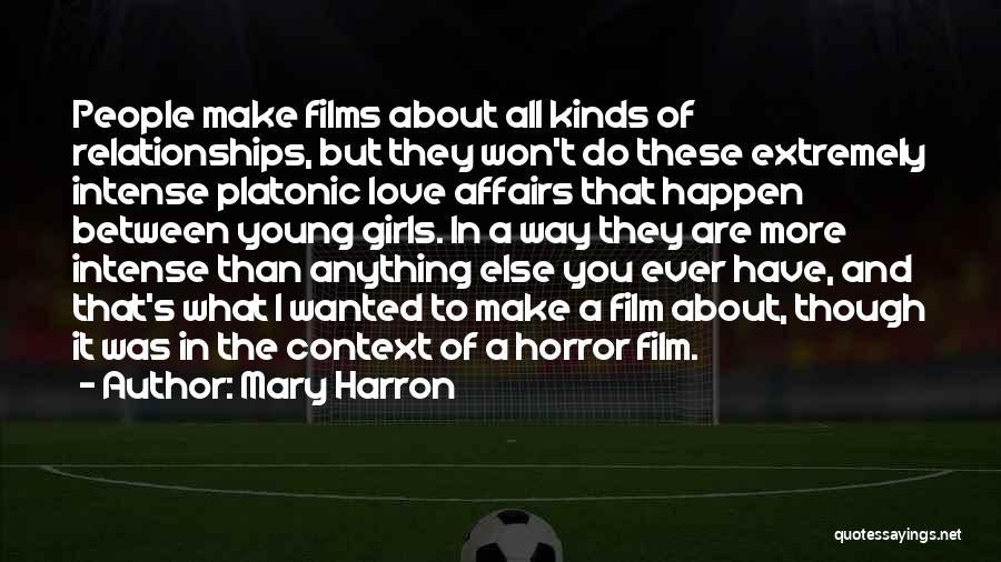 Horror Film Quotes By Mary Harron