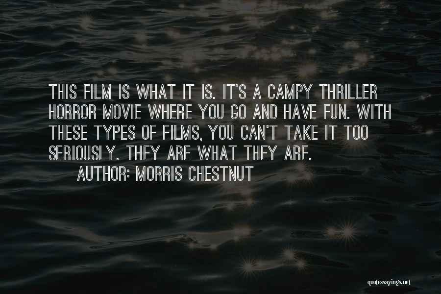Horror Film Quotes By Morris Chestnut