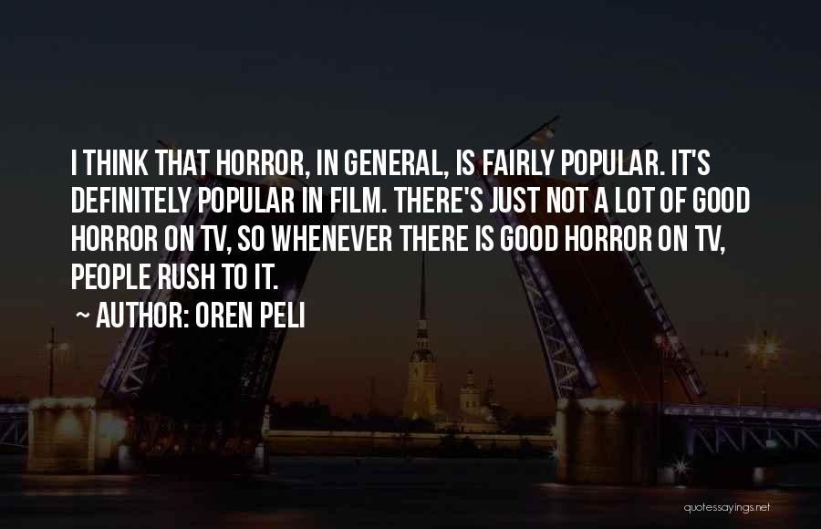 Horror Film Quotes By Oren Peli