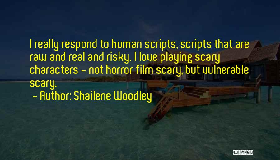 Horror Film Quotes By Shailene Woodley