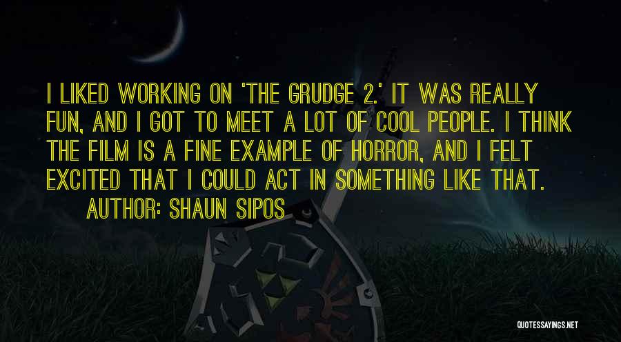 Horror Film Quotes By Shaun Sipos