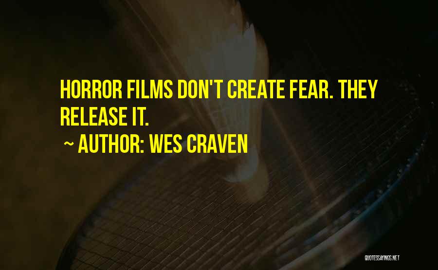 Horror Film Quotes By Wes Craven