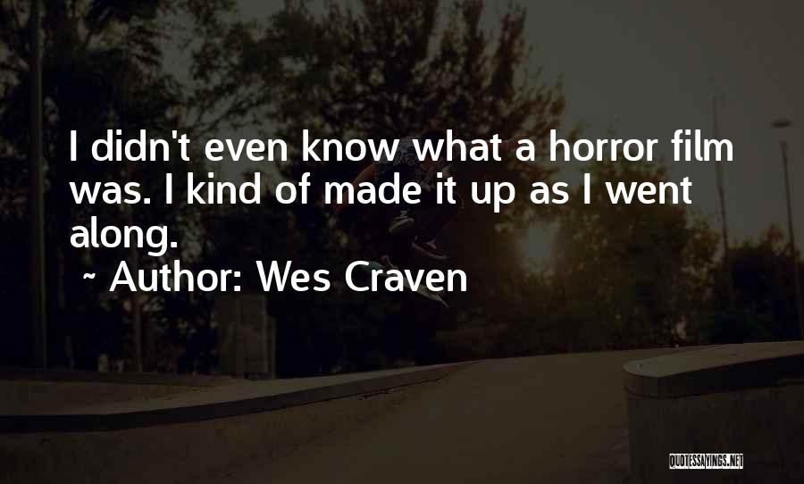 Horror Film Quotes By Wes Craven