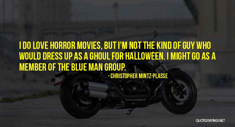Horror For Quotes By Christopher Mintz-Plasse