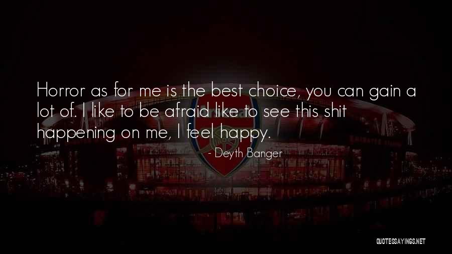 Horror For Quotes By Deyth Banger
