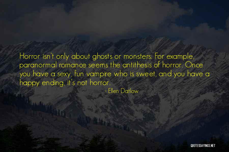 Horror For Quotes By Ellen Datlow