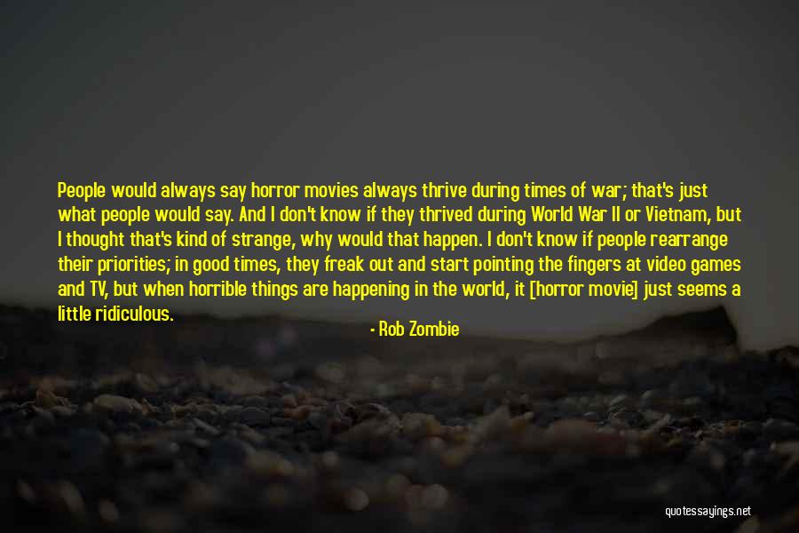 Horror Games Quotes By Rob Zombie Horror Games Quotes By Rob Zombie